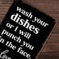Funny 'Wash Your Dishes Or I'Ll Punch You In The Face' Metal Tin Sign